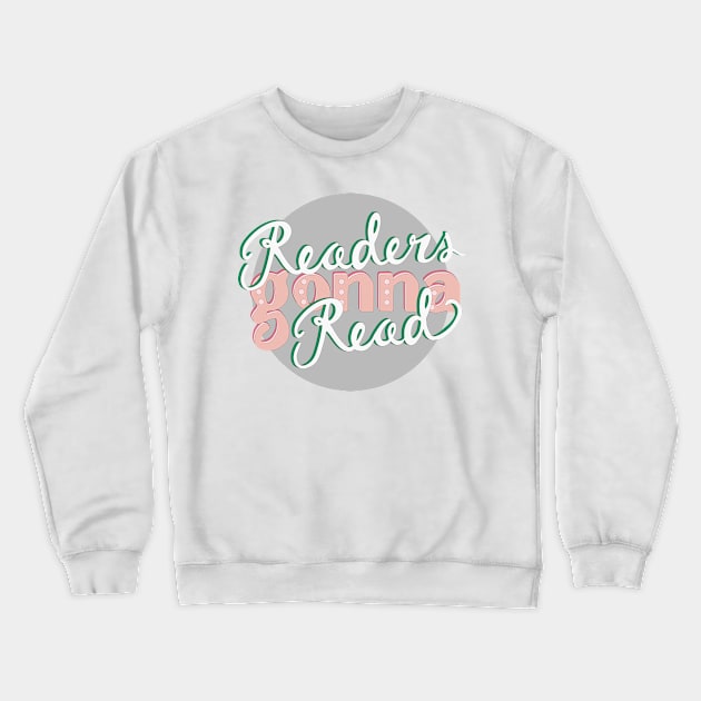 Readers Gonna Read - Pink & Gray Crewneck Sweatshirt by katevcreates